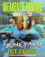 WEAKENED FRIENDS - LIVE AT THE BONEYARD 10.23.25